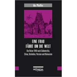 Eine Frau fährt um die Welt, Reisebücher von Ida Pfeiffer, Gabriele Habinger