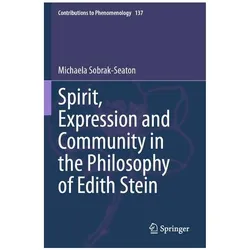 Spirit, Expression and Community in the Philosophy of Edith Stein, Fachbücher von Michaela Sobrak-Seaton