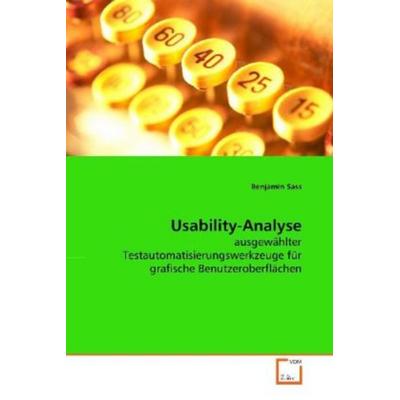 Sass, B: Usability-Analyse, Taschenbuch von Benjamin Sass, VDM, 978-3-639-17815-9