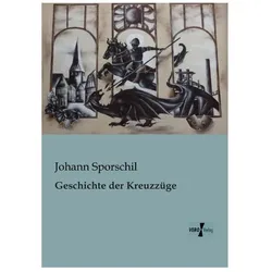 Geschichte der Kreuzzüge, Sachbücher von Johann Sporschil