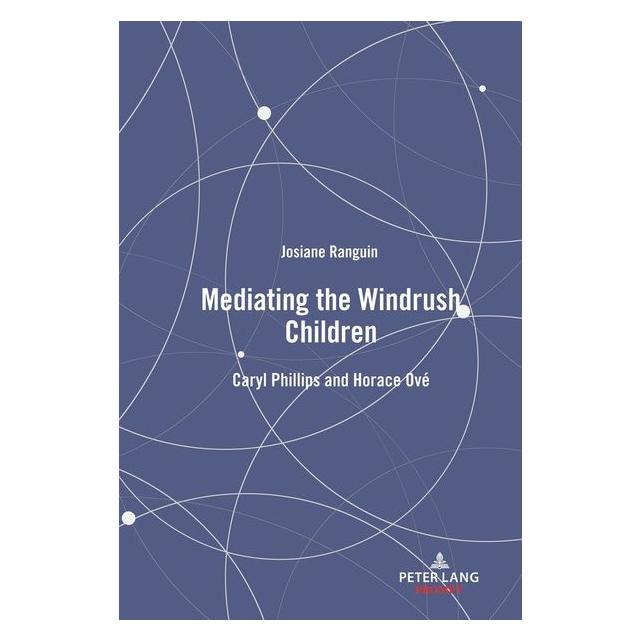 Peter Lang Ranguin:Mediating the Windrush Children (Englisch, Hardcover, Josiane Ranguin) (41261697)