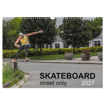 Skateboard - Street only (Wall Calendar 2027 DIN A3 landscape), CALVENDO 12 Month Wall Calendar