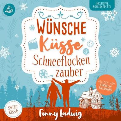 Wünsche Küsse Schneeflockenzauber: (Sweet Kiss 6) - Finny Ludwig, Audio, 4099995929591