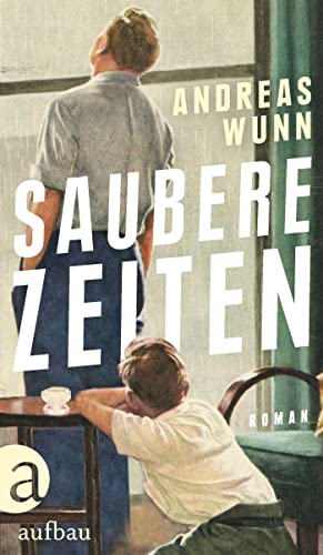 Andreas Wunn - Saubere Zeiten: Roman - Preis vom 11.10.2026 03:10:56 h