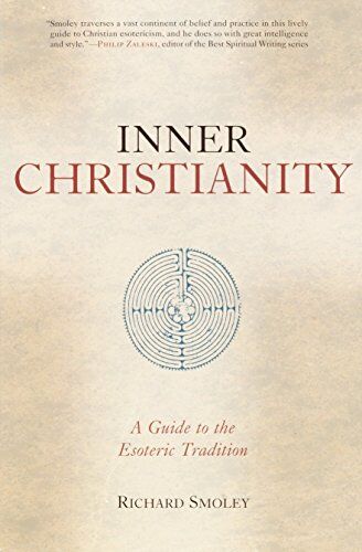 Richard Smoley - Inner Christianity: A Guide to the Esoteric Tradition - Preis vom 09.10.2026 07:28:09 h