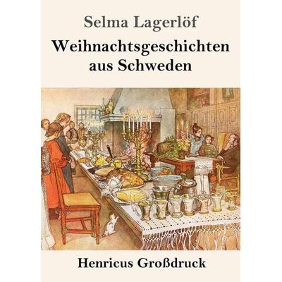 Weihnachtsgeschichten aus Schweden (Großdruck), Taschenbuch von Selma Lagerlöf, BoD - Books on Demand, 978-3-8478-3347-5