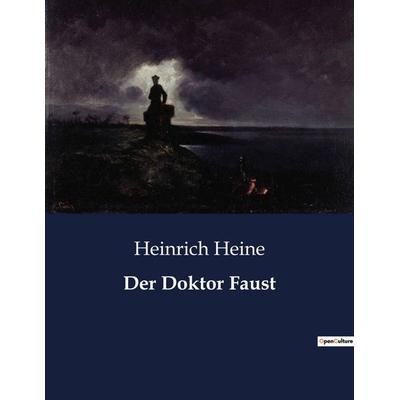 Der Doktor Faust, Taschenbuch von Heinrich Heine, BoD - Books on Demand, 979-10-419-3285-6