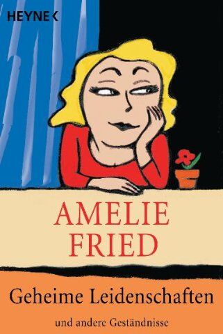 Amelie Fried - Geheime Leidenschaften und andere Geständnisse - Preis vom 18.10.2026 15:28:09 h