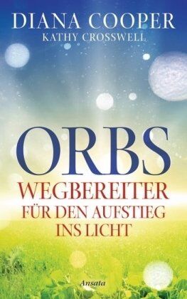 Diana Cooper - Orbs: Wegbereiter für den Aufstieg ins Licht - Preis vom 09.10.2026 07:28:09 h