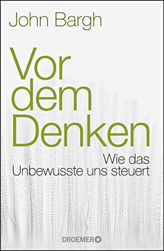 John Bargh - Vor dem Denken: Wie das Unbewusste uns steuert - Preis vom 12.10.2026 11:37:12 h