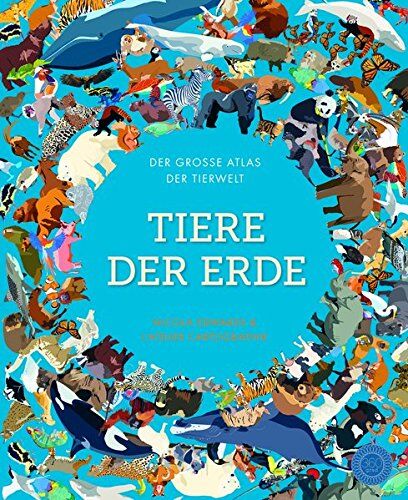 Nicola Edwards - Tiere der Erde: Der große Atlas der Tierwelt - Preis vom 11.10.2026 15:43:13 h