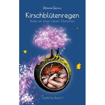 Kirschblütenregen, Taschenbuch von Dominik Grunau, BoD – Books on Demand, 978-3-7519-1824-4