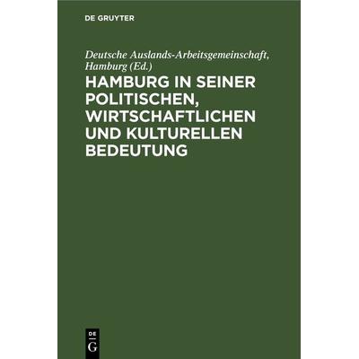 Hamburg in seiner politischen, wirtschaftlichen und kulturellen Bedeutung, Gebundene Ausgabe von , De Gruyter, 978-3-11-237295-1