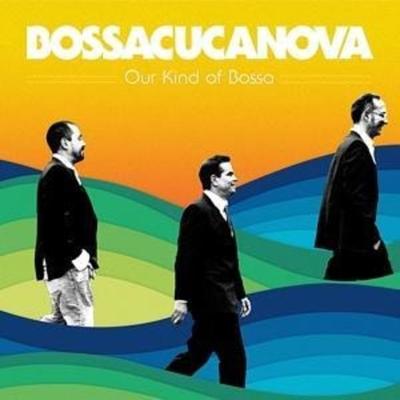 Our Kind Of Bossa - Bossacucanova, CD