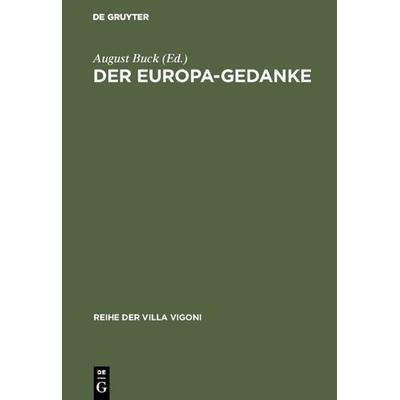 Der Europa-Gedanke, Gebundene Ausgabe von August Buck, De Gruyter, 978-3-484-67007-5