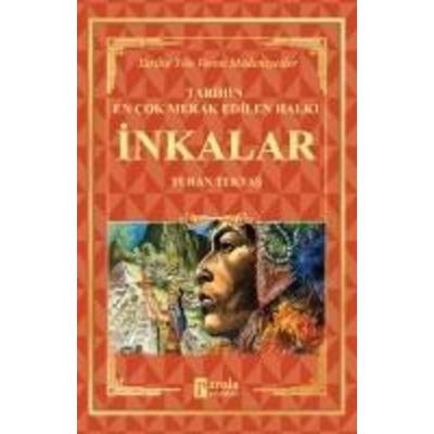 Inkalar - Tarihin En Cok Merak Edilen Halki, Taschenbuch von Turan Tektas, Parola Yayinlari