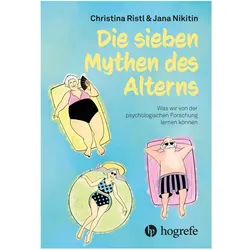 Die sieben Mythen des Alterns, Sachbücher von Jana Nikitin, Christina Ristl