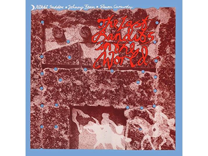 Nikki Sudden - Last Bandits In The World