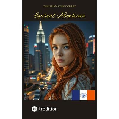 Laurens Abenteuer, Taschenbuch von Christian Schwochert, Tredition, 978-3-384-78545-9