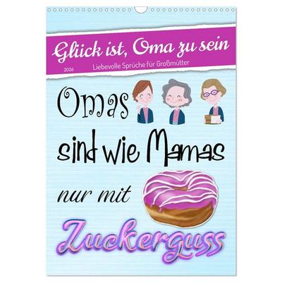 Glück ist, Oma zu sein (Wandkalender 2026 DIN A3 hoch), CALVENDO Monatskalender