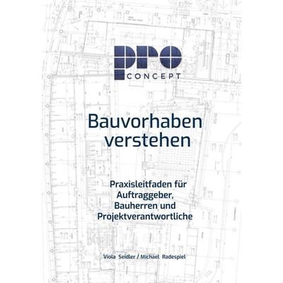 Bauvorhaben verstehen, Taschenbuch von Viola Seidler,Michael Radespiel, BoD – Books on Demand, 978-3-696-77729-6