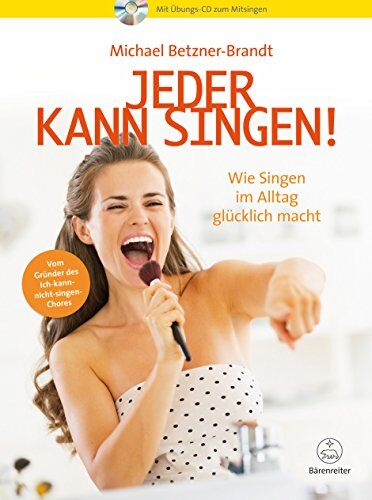 Michael Betzner-Brandt - Jeder kann singen! -Wie Singen im Alltag glücklich macht- Mit Übungs-CD zum Mitsingen - Preis vom 01.10.2026 17:08:56 h