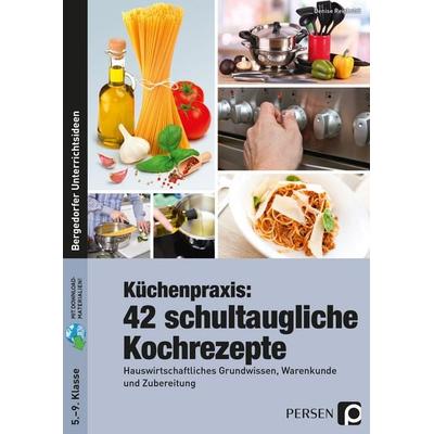 Küchenpraxis: 42 schultaugliche Kochrezepte, Set von Denise Reinholdt, Persen Verlag in der AAP Lehrerwelt GmbH, 978-3-403-23445-6