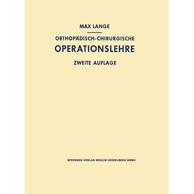 Orthopädisch-chirurgische Operationslehre, Taschenbuch von Max Lange, Bergmann, J F, 978-3-642-87748-3