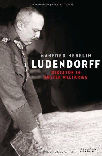 Manfred Nebelin - Ludendorff: Diktator im Ersten Weltkrieg - Preis vom 09.10.2026 07:28:09 h
