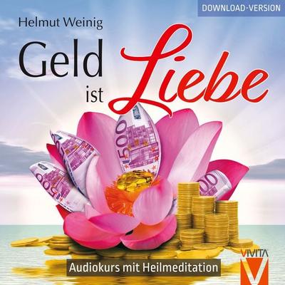 Geld ist Liebe - Helmut Weinig, Audio, 9783945181409