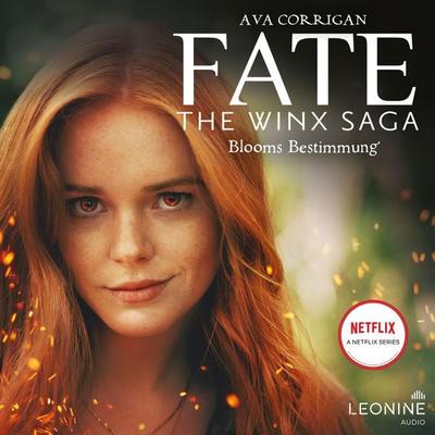 Fate - The Winx Saga (Band 1) - Blooms Bestimmung - Ava Corrigan, Audio, 4013575926961