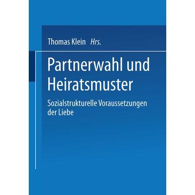 Partnerwahl und Heiratsmuster, Taschenbuch von Thomas Klein, VS Verlag für Sozialwissenschaften, 978-3-8100-2874-7