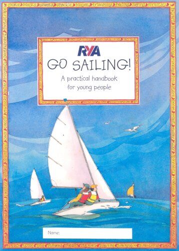 Claudia Myatt - RYA Go Sailing: A Practical Guide for Young People (Royal Yachting Association) - Preis vom 09.10.2026 07:28:09 h