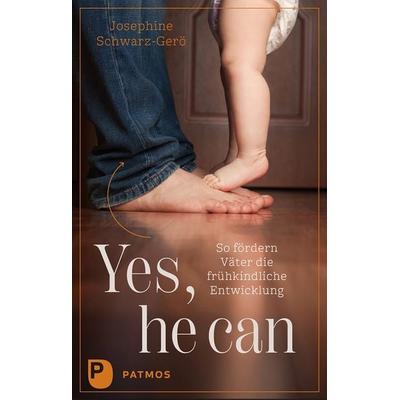 Yes, he can, Taschenbuch von Josephine Schwarz-Gerö, Patmos Verlag, 978-3-8436-1560-0