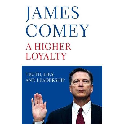 Comey, J: A Higher Loyalty, Gebundene Ausgabe von James Comey, Pan Macmillan