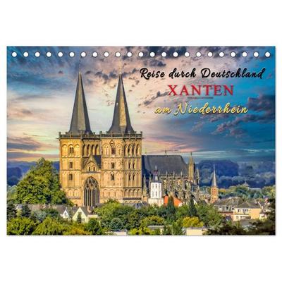 Reise durch Deutschland - Xanten am Niederrhein (Tischkalender 2026 DIN A5 quer), CALVENDO Monatskalender