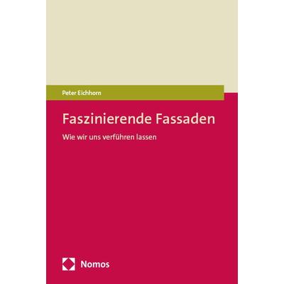 Faszinierende Fassaden, Gebundene Ausgabe von Peter Eichhorn, Nomos, 978-3-7560-1936-6