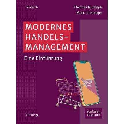Modernes Handelsmanagement, Taschenbuch von Thomas Rudolph,Marc Linzmajer, Schäffer-Poeschel, 978-3-7910-6427-7