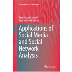 Applications of Social Media and Social Network Analysis, Fachbücher von Przemyslaw Kazienko, Nitesh Chawla