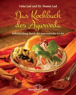 Vasant Lad - Das Kochbuch des Ayurveda: Selbstheilung durch die ayurvedische Küche - Preis vom 14.10.2026 23:07:16 h