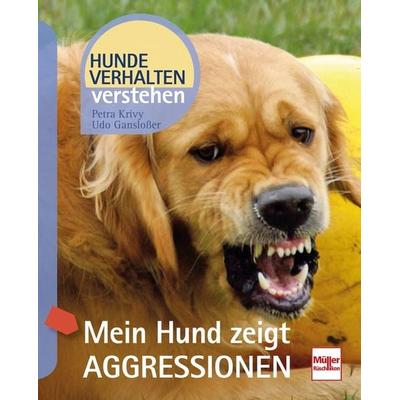 Mein Hund zeigt Aggressionen, Taschenbuch von Petra Krivy,Udo Ganslosser, Müller Rüschlikon, 978-3-275-02101-7