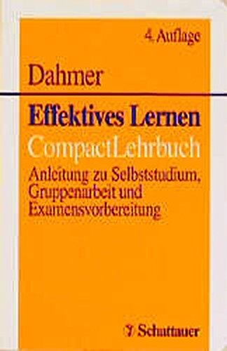 Hella Dahmer - Effektives Lernen: CompactLehrbuch. Anleitung zu Selbststudium, Gruppenarbeit und Examensvorbereitung - Preis vom 09.10.2026 07:28:09 h