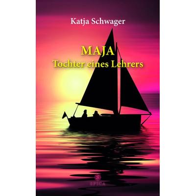 MAJA Tochter eines Lehrers, Taschenbuch von Katja Schwager, Spica Verlag GmbH, 978-3-9850316-0-3