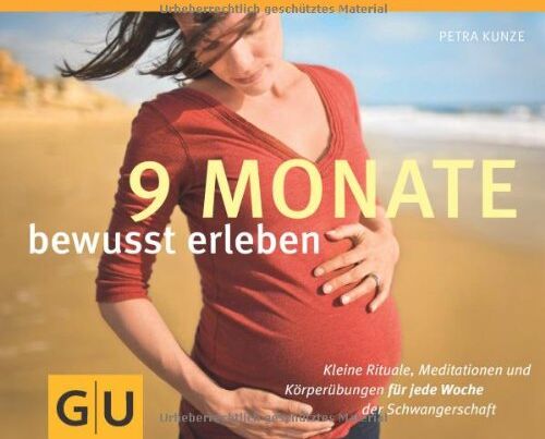 Petra Kunze - 9 Monate bewusst erleben: Kleine Rituale, Meditationen und Körperübungen für jede Woche der Schwangerschaft (GU Tischaufsteller P&F) - Preis vom 11.10.2026 03:10:56 h