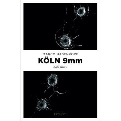 Köln 9mm, Taschenbuch von Marco Hasenkopf, Emons Verlag