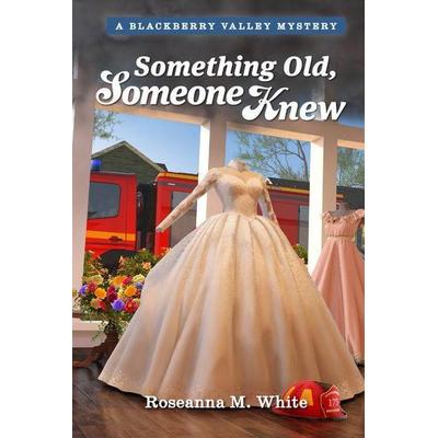 Something Old, Someone Knew, Taschenbuch von Roseanna M. White,Guideposts, Guideposts, 978-1-965860-55-7