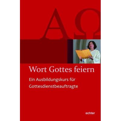 Wort Gottes feiern, Taschenbuch von , Echter, 978-3-429-05465-6