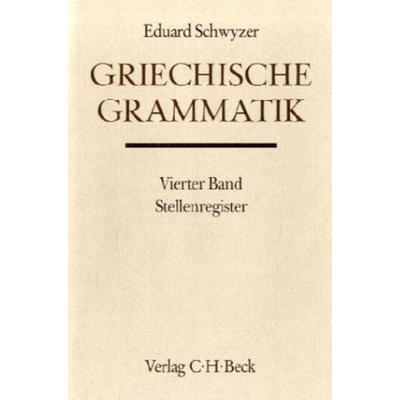 Griechische Grammatik Bd. 4: Stellenregister, Gebundene Ausgabe von Eduard Schwyzer,Stefan Radt, C.H. Beck, 978-3-406-38391-5