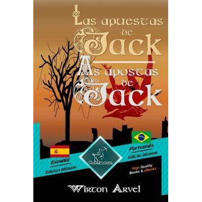Las Apuestas de Jack (Un Cuento Celta) - As Apostas de Jack (Um Conto Celta), Taschenbuch von , Independently Published, 978-1-72861-077-1