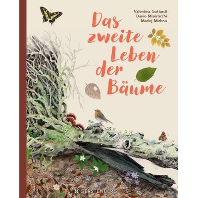 Das zweite Leben der Bäume, Gebundene Ausgabe von Maciej Michno,Danio Miserocchi, Gerstenberg, 978-3-8369-6346-6